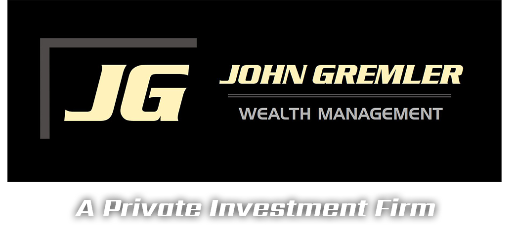 John Gremler Wealth Management - A Private Investment Firm